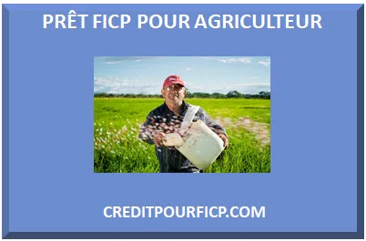 PRÊT POUR AGRICULTEUR FICHÉ FICP