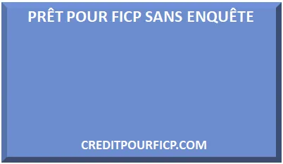 PRÊT POUR FICP SANS ENQUÊTE