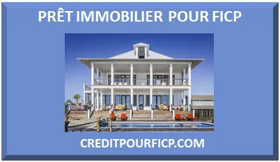 PRÊT IMMOBILIER POUR FICP