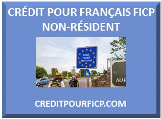PRÊT POUR FRANÇAIS FICP NON-RÉSIDENT À L'ÉTRANGER