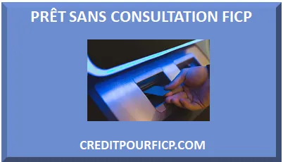 PRÊT SANS CONSULTATION DE FICHIER FICP