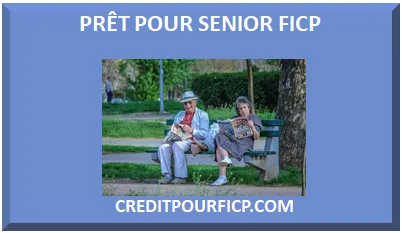 PRÊT FICP POUR SENIOR ET RETRAITÉ